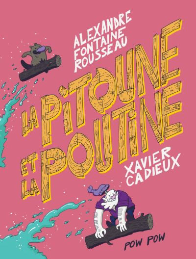 PITOUNE ET LA POUTINE