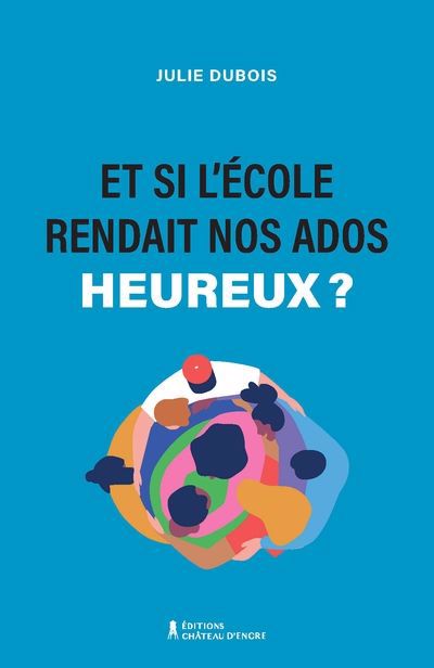 ET SI L'ÉCOLE RENDAIT NOS ADOS HEUREUX | JULIE DUBOIS