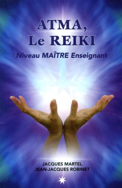 ATMA, LE REIKI-NIVEAU MAITRE ENSEIGNANT