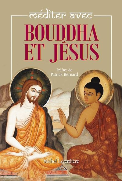 MEDITER AVEC BOUDDHA ET JESUS N.E.