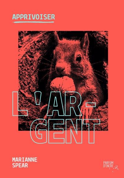 APPRIVOISER L'ARGENT