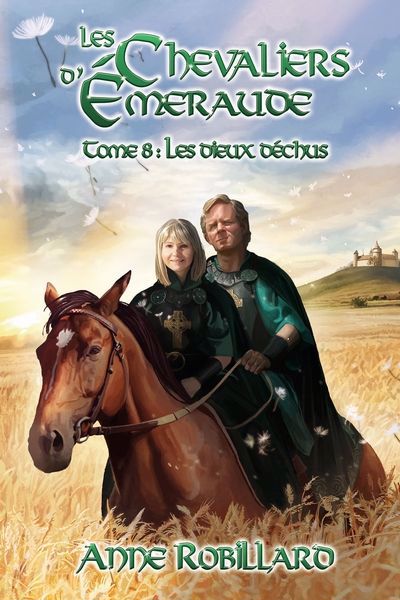 LES CHEVALIERS D'EMERAUDE T08 | ANNE ROBILLARD