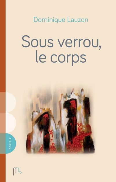 SOUS VERROU, LE CORPS