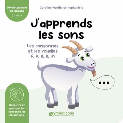 J'APPRENDS LES SONS - LES CONSONNES ET LE VOYELLES F,V,E,E,IN