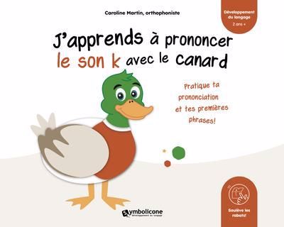 J'APPRENDS A PRONONCER LE SON K AVEC LE CANARD