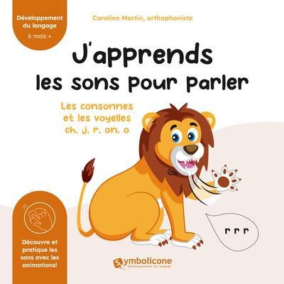J'APPRENDS LES SONS POUR PARLER - LES CONSONNES ET LES VOYELLES C