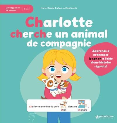 CHARLOTTE CHERCHE UN ANIMAL DE COMPAGNIE