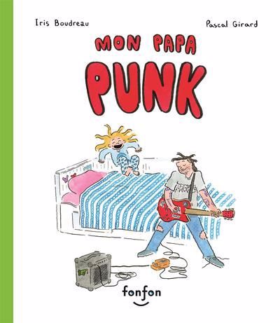 MON PAPA PUNK | ÉDITIONS FONFON