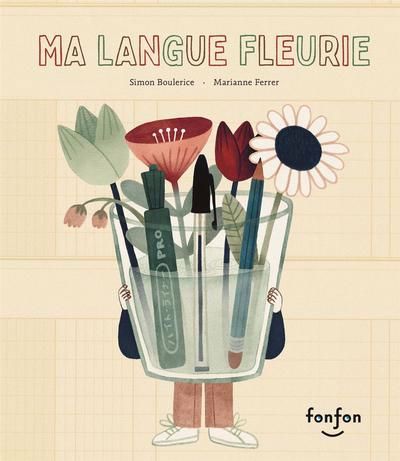 MA LANGUE FLEURIE | SIMON BOULERICE