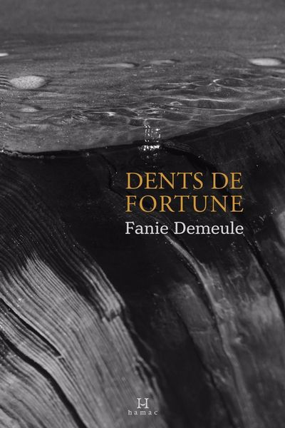 DENTS DE FORTUNE | FANIE DEMEULE