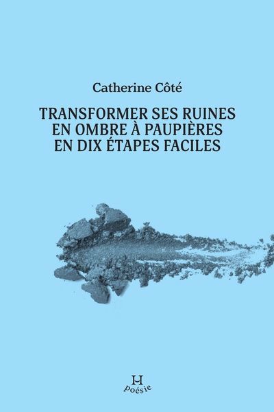 TRANSFORMER SES RUINES EN OMBRE A PAUPIERES EN DIX ETAPES FACILES