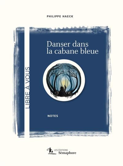 DANSER DANS LA CABANE BLEUE