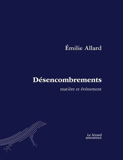 DESENCOMBREMENTS, MATIERE ET EVENEMENT