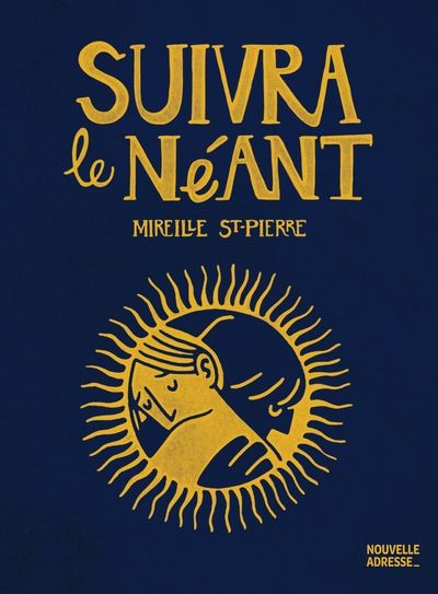 SUIVRA LE NÉANT | MIREILLE ST-PIERRE