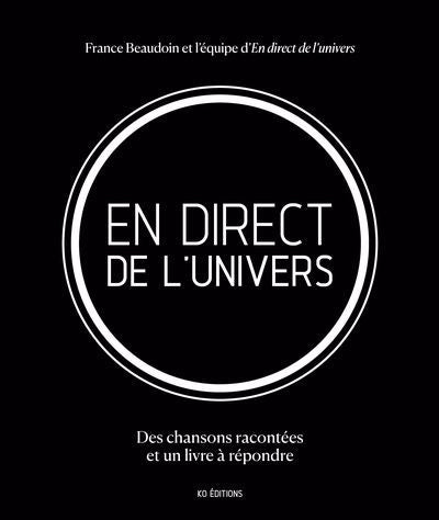 EN DIRECT DE L'UNIVERS : DES CHANSONS RACONTÉES ET UN LIVRE À RÉPONDRE | FRANCE BEAUDOIN