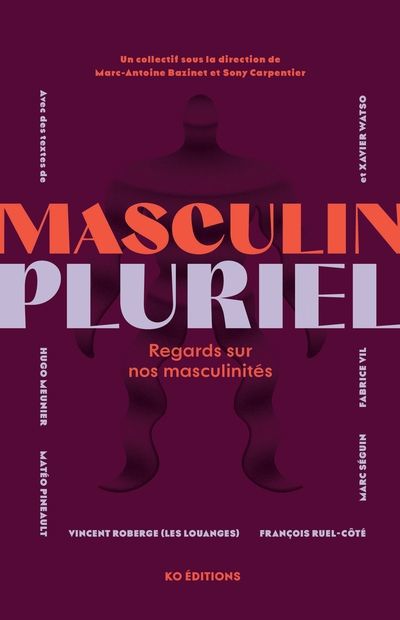 MASCULIN PLURIEL  REGARDS SUR NOS MASCULINITES
