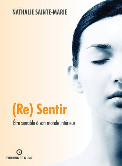(RE) SENTIR  ETRE SENSIBLE A SON MONDE INTERIEUR