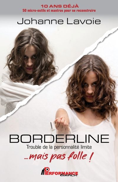 BORDERLINE... MAIS PAS FOLLE ! 10 ANS DEJA