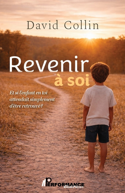 REVENIR A SOI  ET SI L'ENFANT EN TOI ATTENDAIT SIMPLEMENT