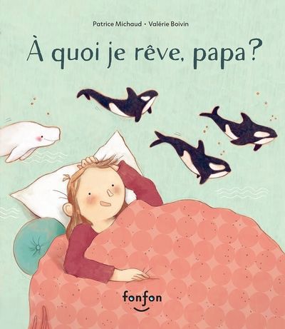 À quoi je rêve, papa