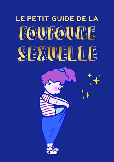 Petit guide de la foufoune sexuelle t. 01