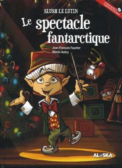 Slush le lutin : Le spectacle fantarctique