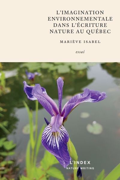 IMAGINATION ENVIRONNEMENTALE DANS L'ECRITURE NATURE  AU QUEBEC