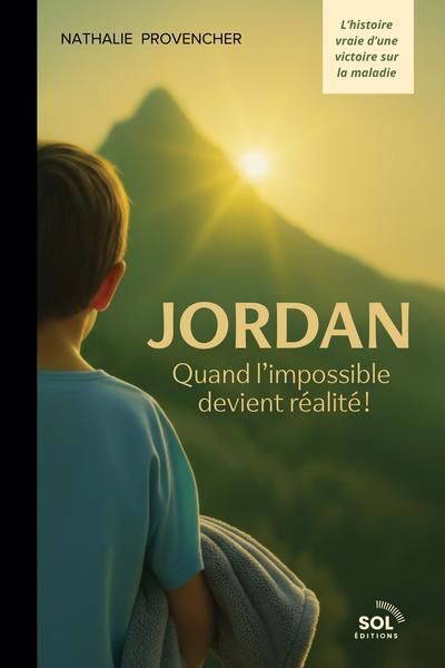 JORDAN  QUAND L'IMPOSSIBLE DEVIENT REALITE