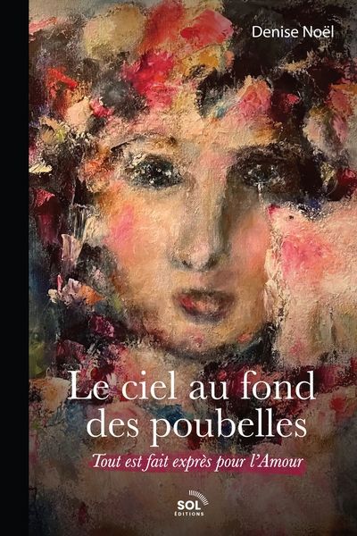 CIEL AU FOND DES POUBELLES LE TOUT EST FAIT EXPRES POUR L'AMOUR