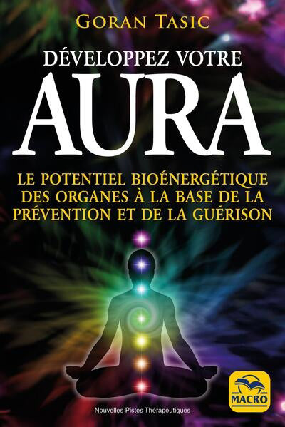 DEVELOPPEZ VOTRE AURA  LE POTENTIEL BIOENERGETIQUE N.E.