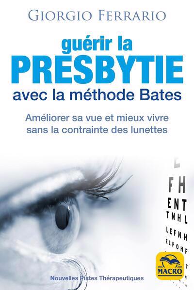 GUERIR LA PRESBYTIE AVEC LA METHODE BATES N.E.