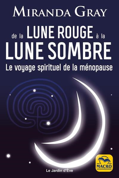 DE LA LUNE ROUGE A LA LUNE SOMBRE  LE VOYAGE SPIRITUEL DE LA
