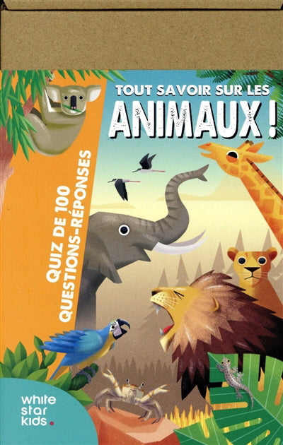 TOUT SAVOIR SUR LES ANIMAUX :QUIZ DE 100 QUESTION S-REPONSES