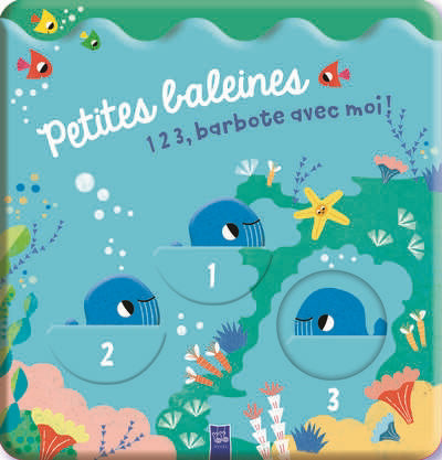 PETITES BALEINES  123, BARBOTE AVEC MOI !