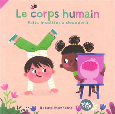 CORPS HUMAIN LE  FAITS INSOLITES A DECOUVRIR