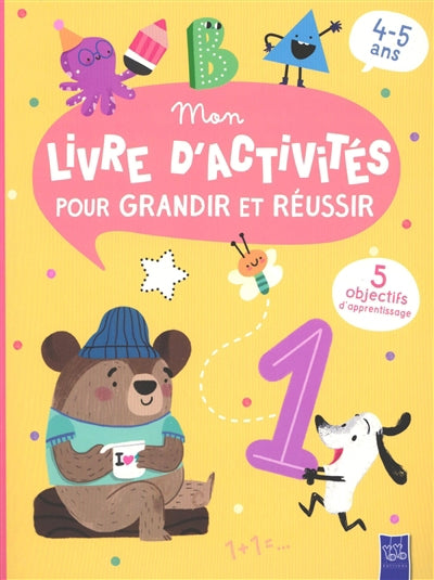 OURS 4-5 ANS  MON LIVRE D'ACTIVITES POUR GRANDIR ET REUSSIR