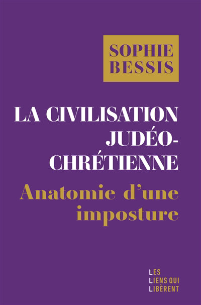 CIVILISATION JUDEO-CHRETIENNE - ANATOMIE D'UNE    IMPOSTURE