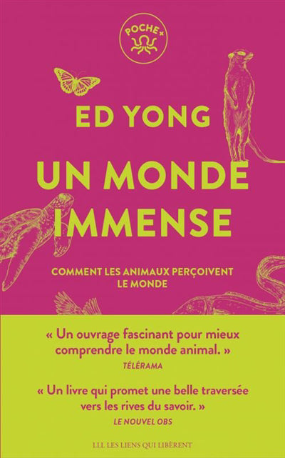 UN MONDE IMMENSE - COMMENT LES ANIMAUX PERCOIVENT LE MONDE