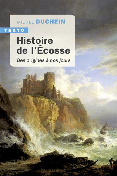 HISTOIRE DE L'ECOSSE : DES ORIGINES A NOS JOURS N.E.