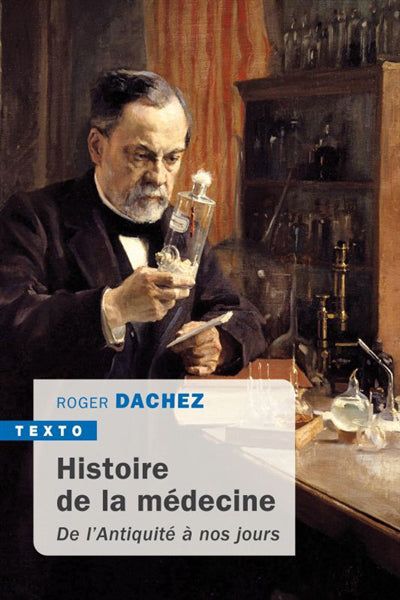 HISTOIRE DE LA MÉDECINE : DE L'ANTIQUITÉ À NOS JOURS