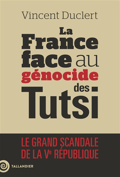 FRANCE FACE AU GÉNOCIDE DES TUTSI