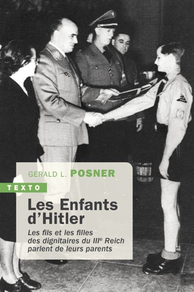 ENFANTS D'HITLER LES FILS ET LES FILLES DES DIGNITAIRES DU