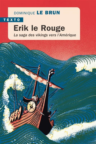 ERIK LE ROUGE : LA SAGA DES VIKINGS VERS L'AMERIQUE