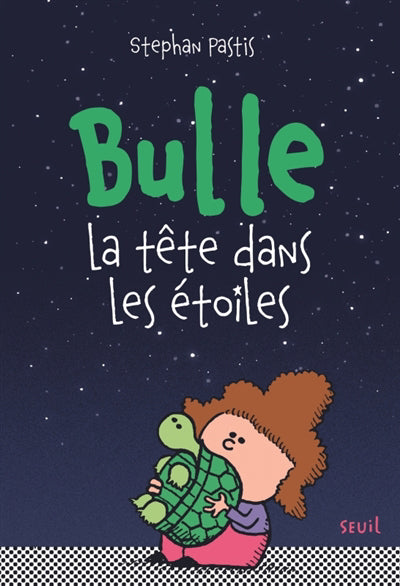 BULLE, LA TETE DANS LES ETOILES