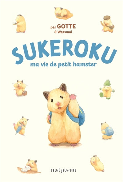 SUKEROKU / MA VIE DE PETIT HAMSTER T.01
