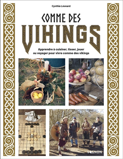 COMME DES VIKINGS  APPRENDRE A CUISINER, TISSER, JOUER OU VO