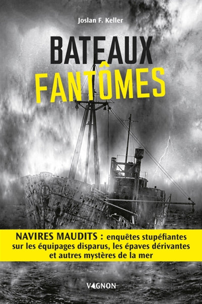 BATEAUX FANTOMES  ENQUETES SUR LES NAVIRES MAUDITS