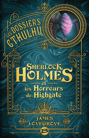 Dossiers Cthulhu, T4 : Sherlock Holmes et les Horreurs de Highgat