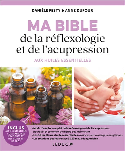 MA BIBLE DE LA REFLEXOLOGIE ETDE L'ACUPRESSION AUX HUILES