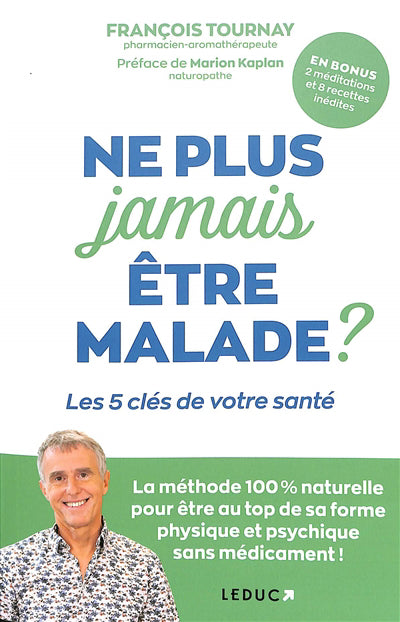 NE PLUS JAMAIS ETRE MALADE ?